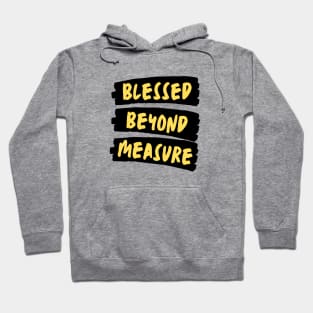 Blessed Beyond Measure | Christian Typography Hoodie